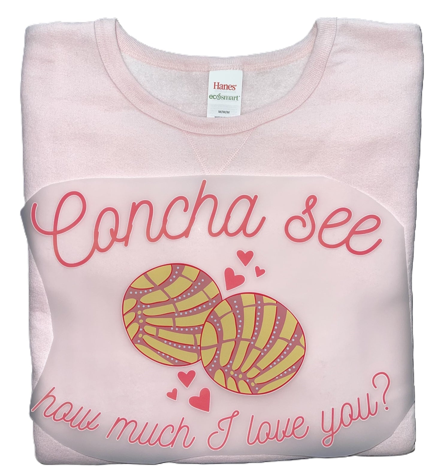 "Concha see how much I love you?" Sweatshirt