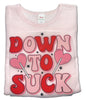 "Down To Suck" Pull-On Sweatshirt